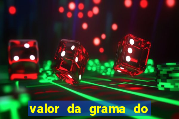 valor da grama do ouro em porto alegre